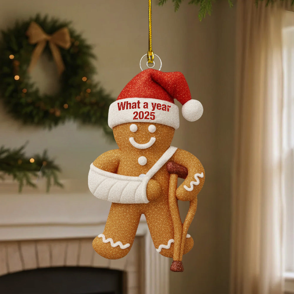 Injury Gingerbread What a Year Christmas 2025 2D FLAT Ornament, Funny Gingerbread Xmas Ornament, Broken Arm Holiday Decor, Funny Xmas Gift T18