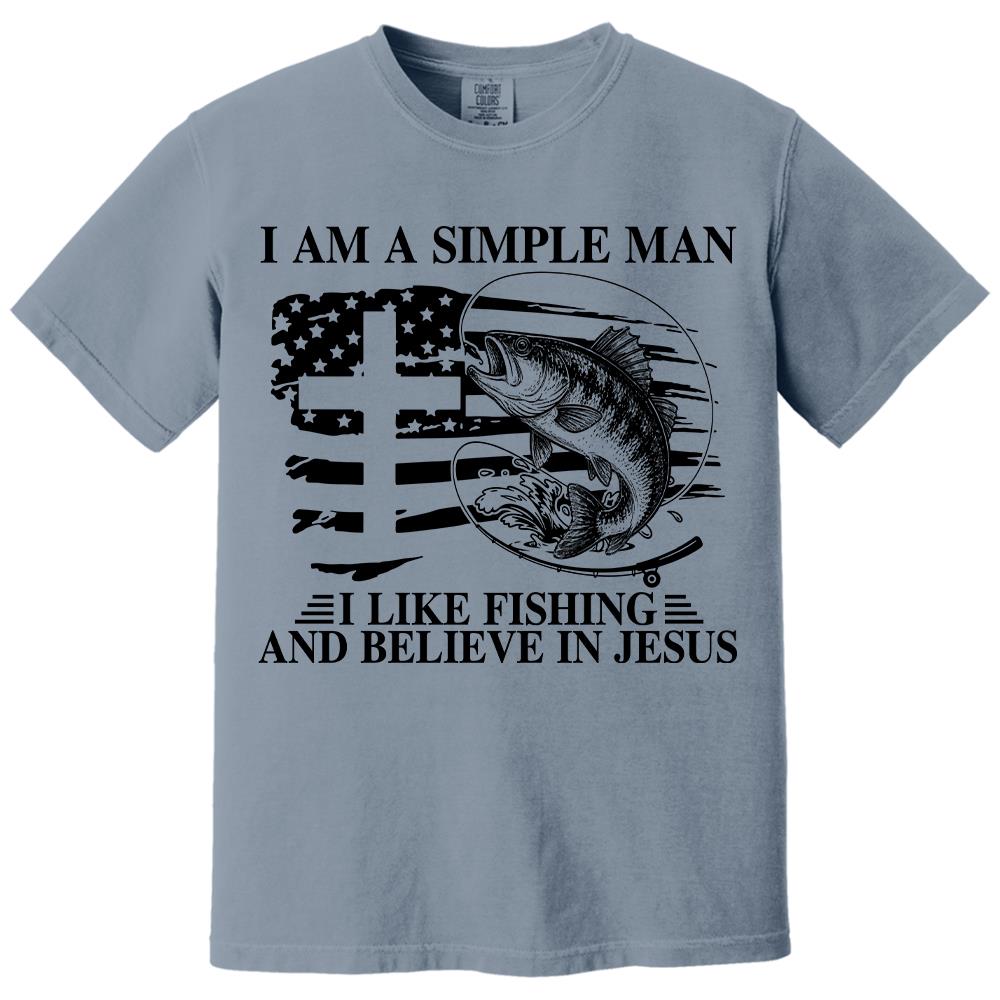 I Am A Simple Man I Like Fishing and Believe in Jesus Shirt, Christian Fisher Shirt, Jesus Fishing Shirt Na02 Hv01