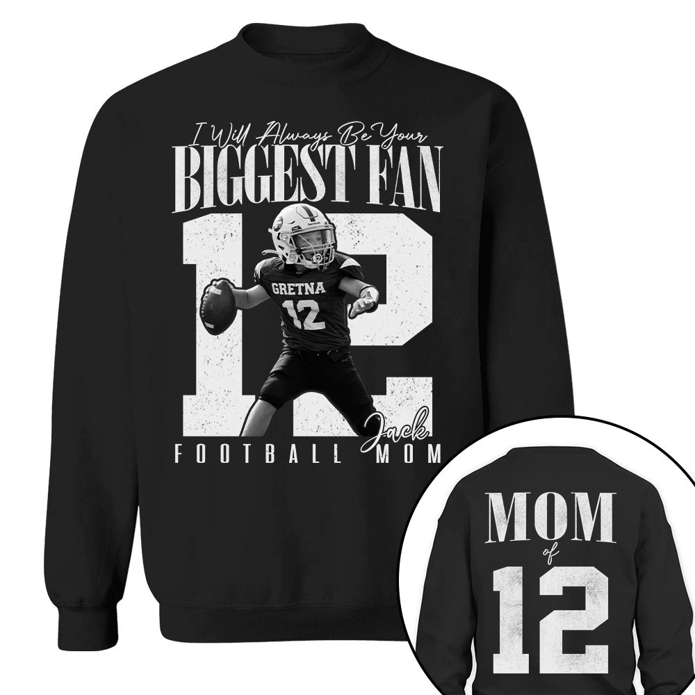 Football Mom - I'll Always Be Your Biggest Fan - Custom Photo Player Football Shirt T1807 T24