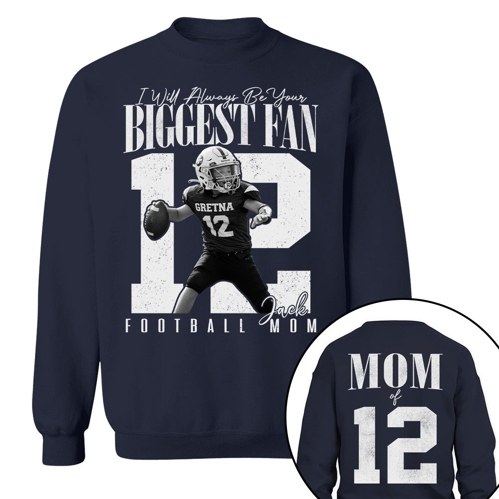 Football Mom - I'll Always Be Your Biggest Fan - Custom Photo Player Football Shirt T1807 T24