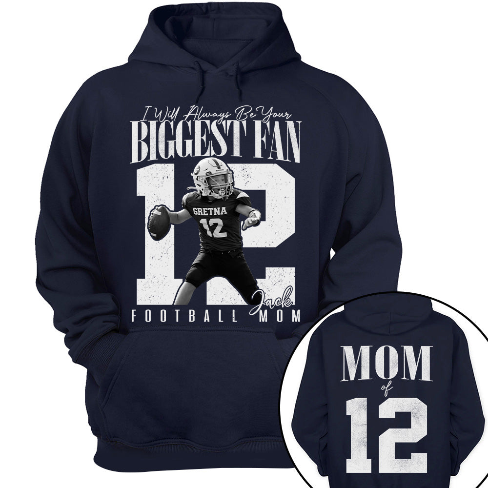 Football Mom - I'll Always Be Your Biggest Fan - Custom Photo Player Football Shirt T1807 T24
