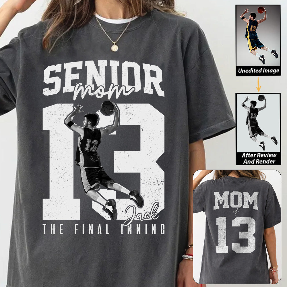 Senior Basketball Mom Shirt, The Final Inning, Custom Photo Player Basketball Mom Shirt, Senior Basketball Mom Gift T1807 T24