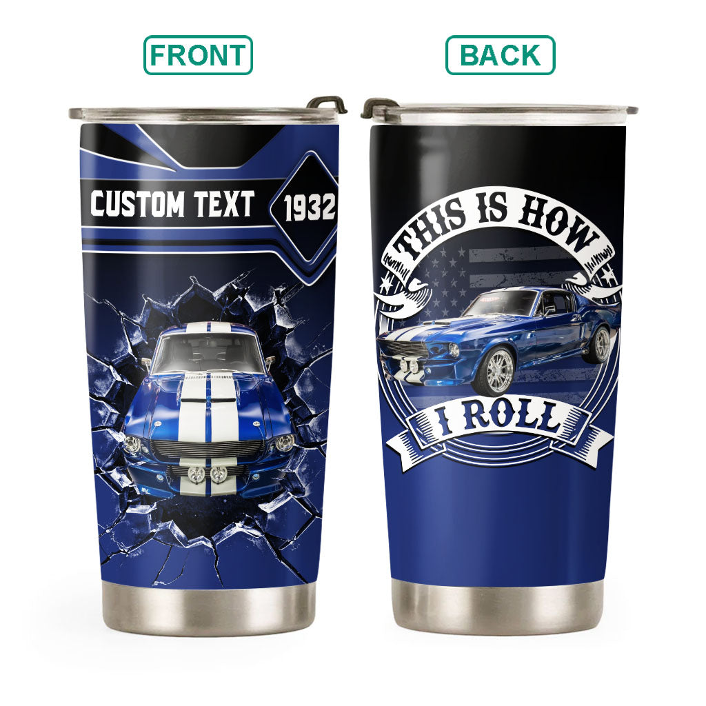 This Is How I Roll - Custom Photo Car Tumbler - Gift for Father's Day, Car Lovers A2110
