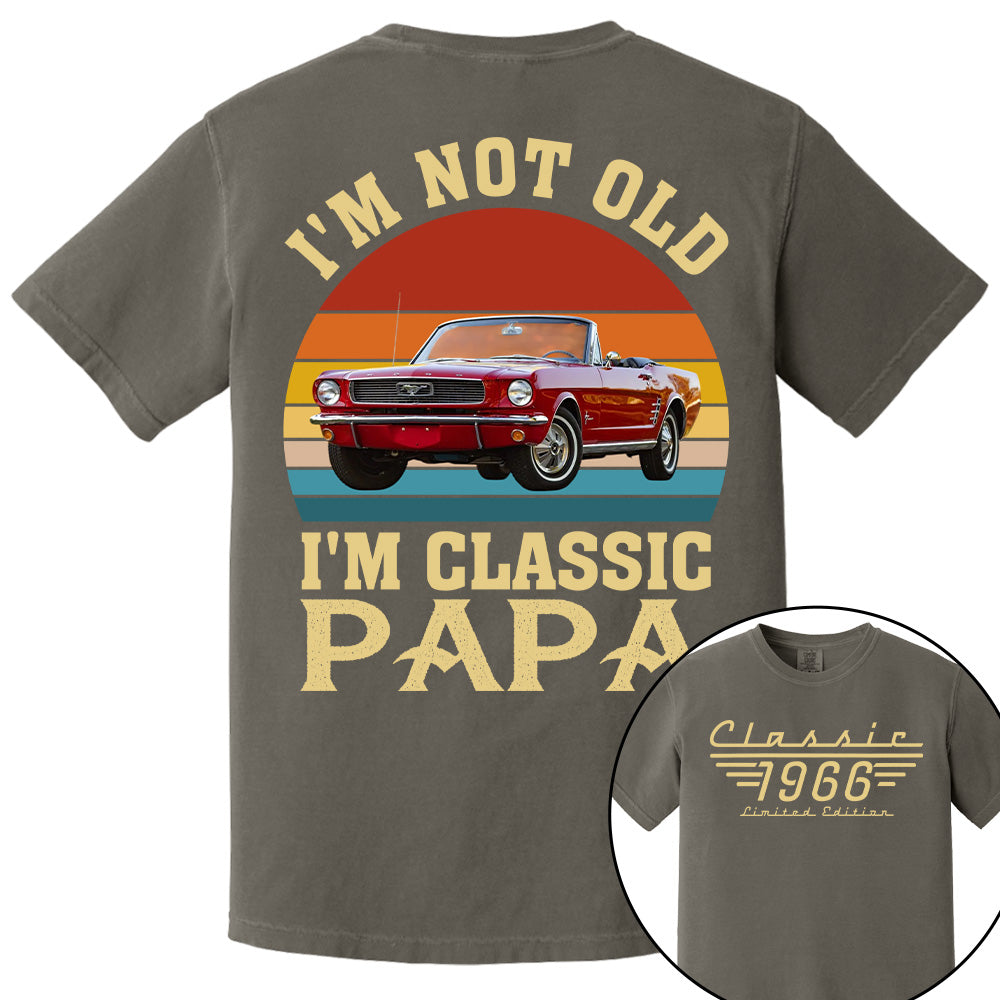 I'm not Old I'm Classic Papa - Custom Funny Car Grandpa Shirt - Gift for Father's Day A2110