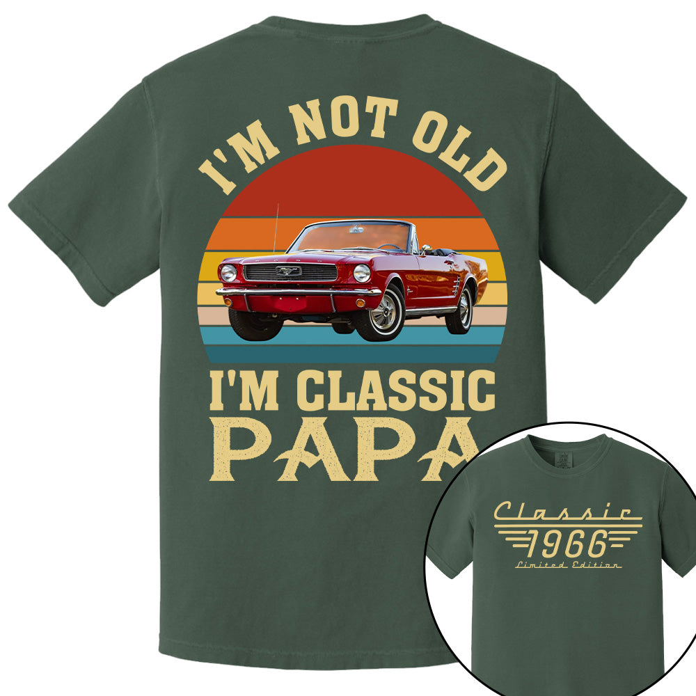 I'm not Old I'm Classic Papa - Custom Funny Car Grandpa Shirt - Gift for Father's Day A2110