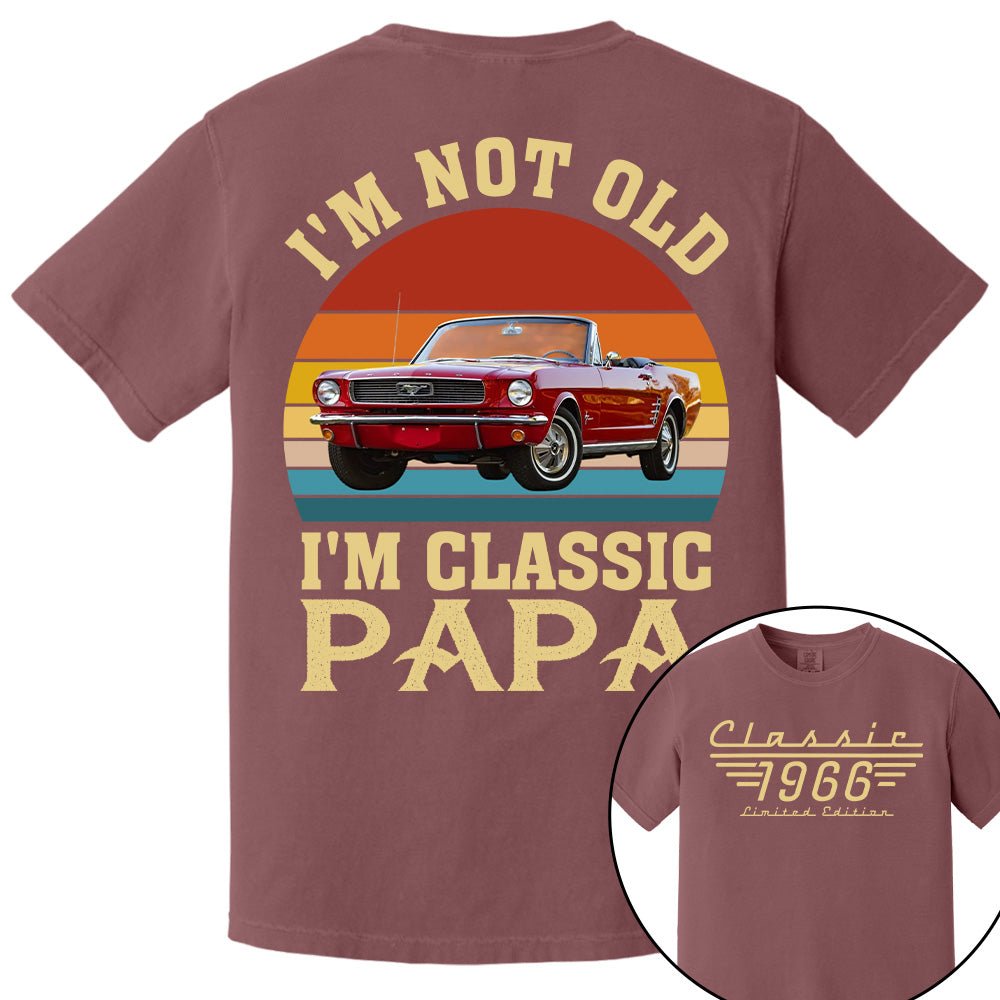 I'm not Old I'm Classic Papa - Custom Funny Car Grandpa Shirt - Gift for Father's Day A2110