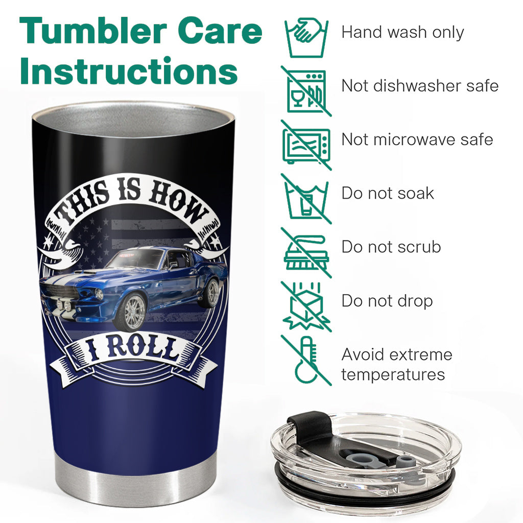 This Is How I Roll - Custom Car Photo Tumbler - Gift for Car Lovers, Father's Day A2110 Pt99