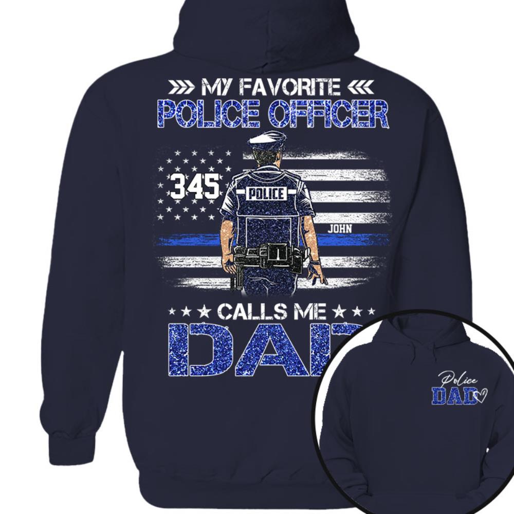 Police Dad, My Favorite Police Officer Calls Me Dad, Custom Shirt Gift For Police Dad Na02 Nh00