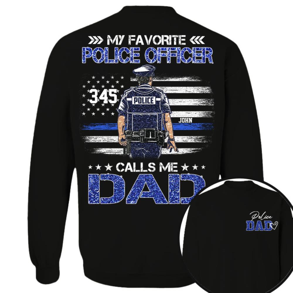 Police Dad, My Favorite Police Officer Calls Me Dad, Custom Shirt Gift For Police Dad Na02 Nh00