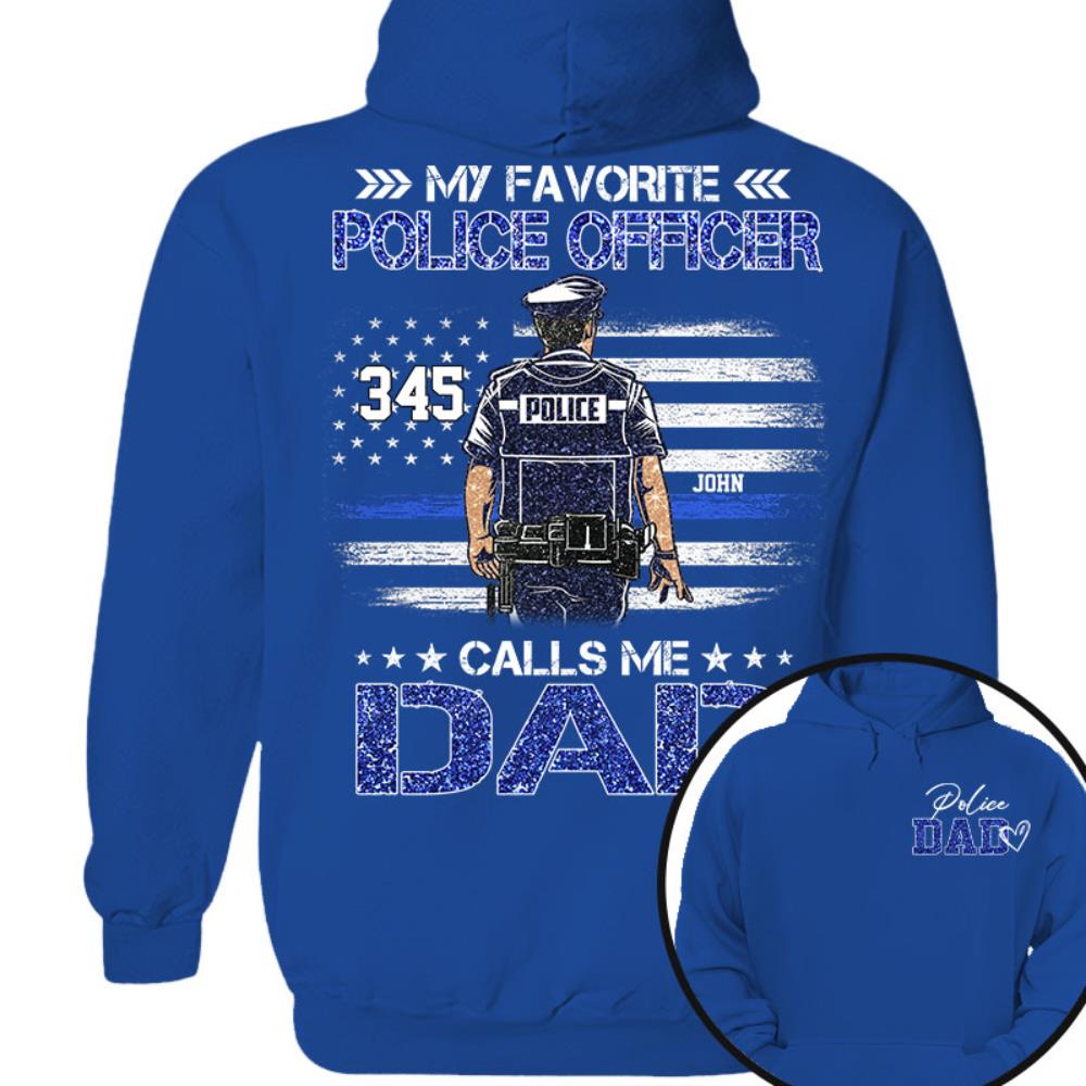 Police Dad, My Favorite Police Officer Calls Me Dad, Custom Shirt Gift For Police Dad Na02 Nh00