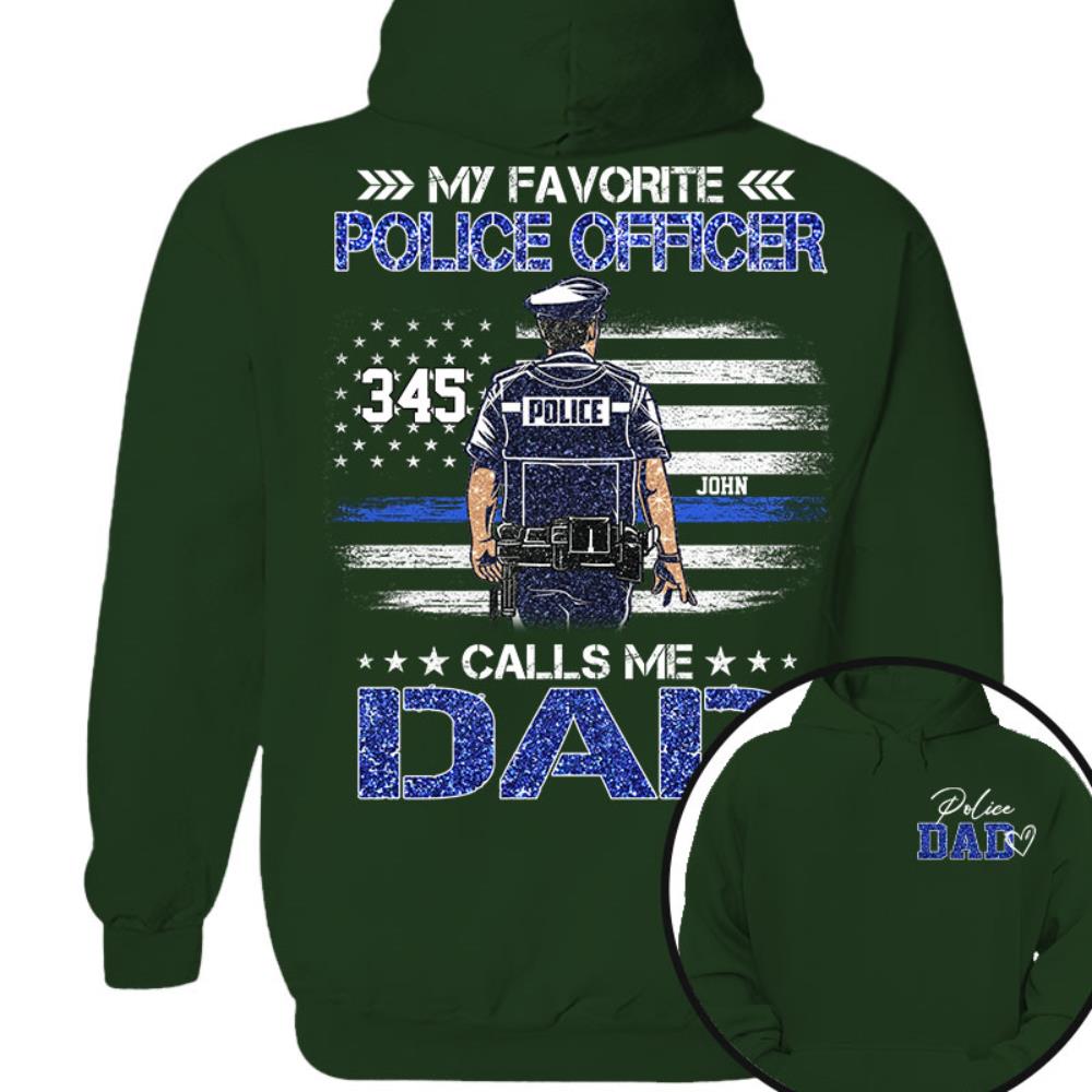 Police Dad, My Favorite Police Officer Calls Me Dad, Custom Shirt Gift For Police Dad Na02 Nh00