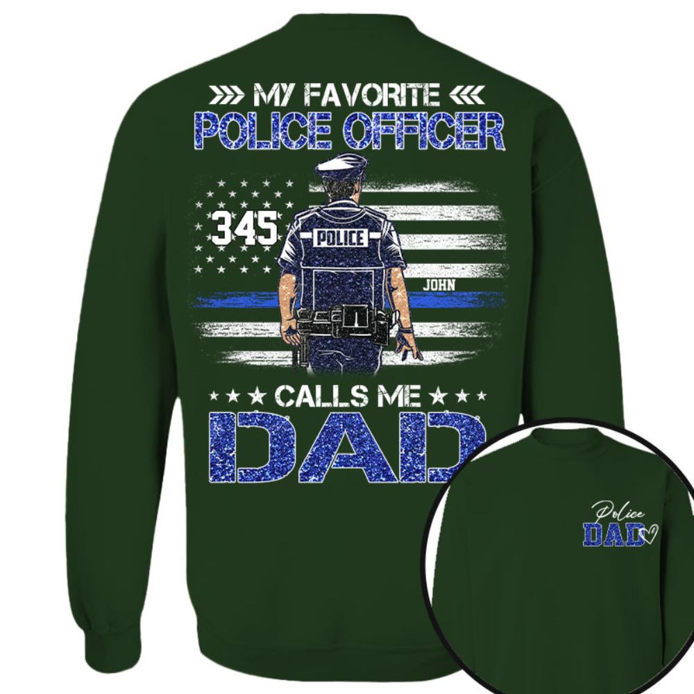 Police Dad, My Favorite Police Officer Calls Me Dad, Custom Shirt Gift For Police Dad Na02 Nh00