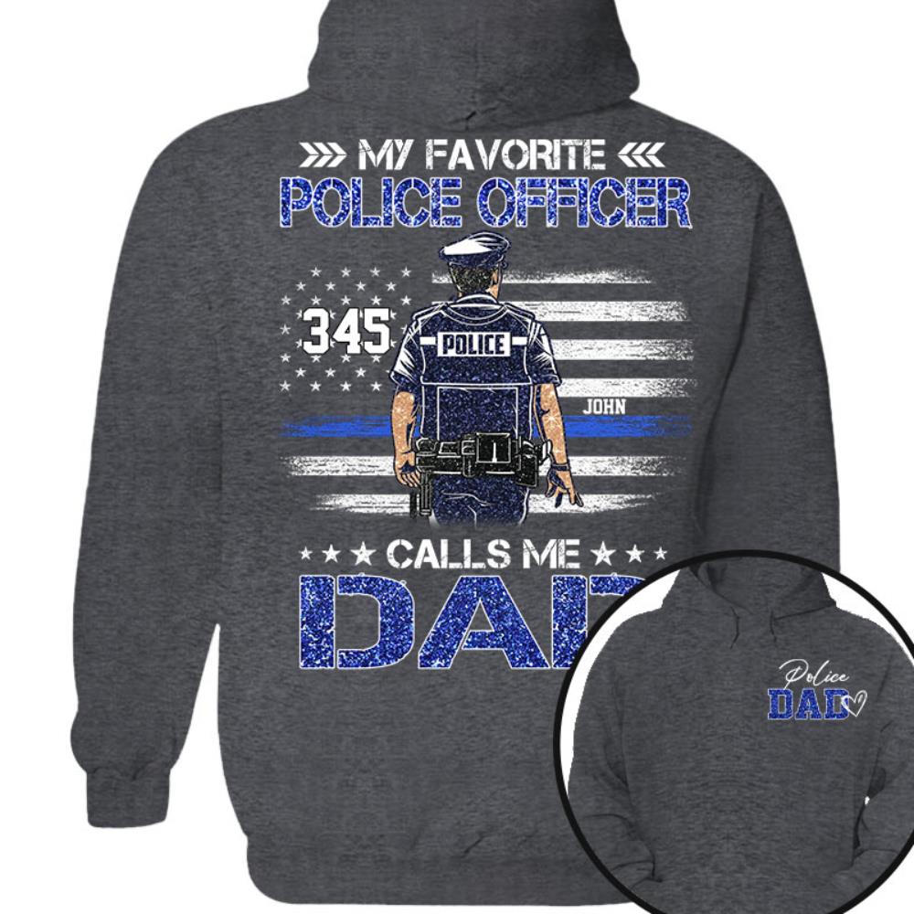 Police Dad, My Favorite Police Officer Calls Me Dad, Custom Shirt Gift For Police Dad Na02 Nh00