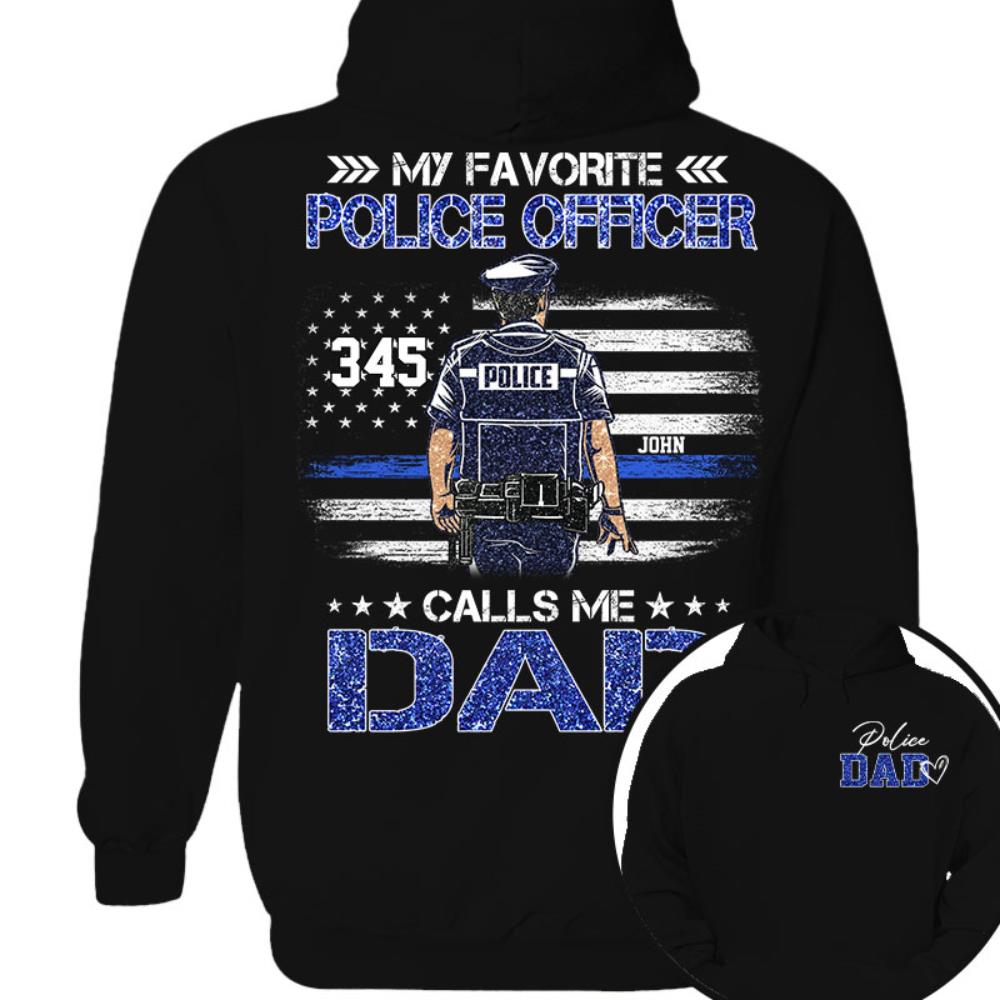 Police Dad, My Favorite Police Officer Calls Me Dad, Custom Shirt Gift For Police Dad Na02 Nh00