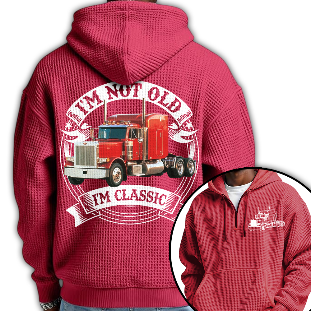 I'm Not Old I'm Classic Peterbilt 379 Graphic Personalized Car's Photo Quarter Zip Hoodie Hv01