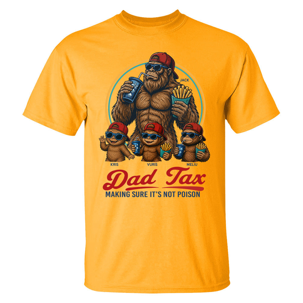 Personalized Dad Tax Shirt, Funny Dad Shirt, Fathers Day Shirt, Dad gifts, Birthday gift for dad, Husband Gift, Men Comfort Colors Shirt, Bigfoot Shirt T24