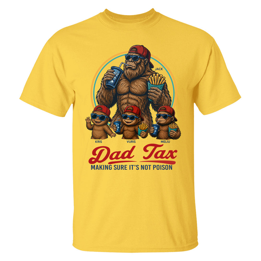 Personalized Dad Tax Shirt, Funny Dad Shirt, Fathers Day Shirt, Dad gifts, Birthday gift for dad, Husband Gift, Men Comfort Colors Shirt, Bigfoot Shirt T24