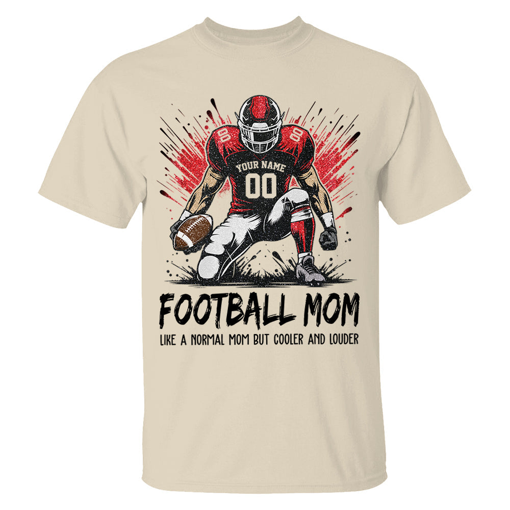 Personalized Football Mom Shirt Like A Normal Mom But Cooler And Louder Gift For Sport Family T1807 Pt99 