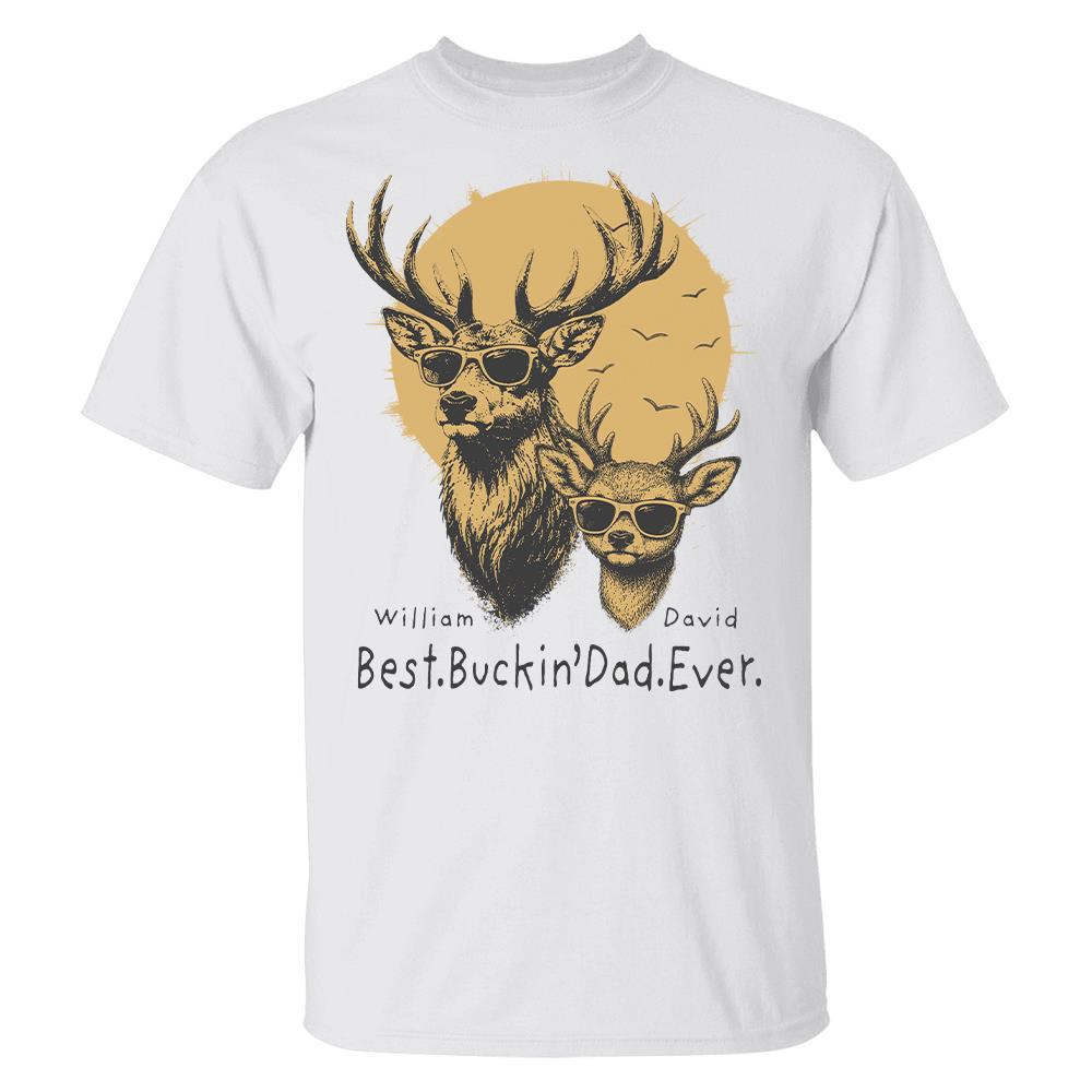 Personalized Best Buckin' Dad Ever T-Shirt Father Day Gifts for Dad Funny Papa Tshirt Cool Daddy Hunting Tee Vr2 Hv01