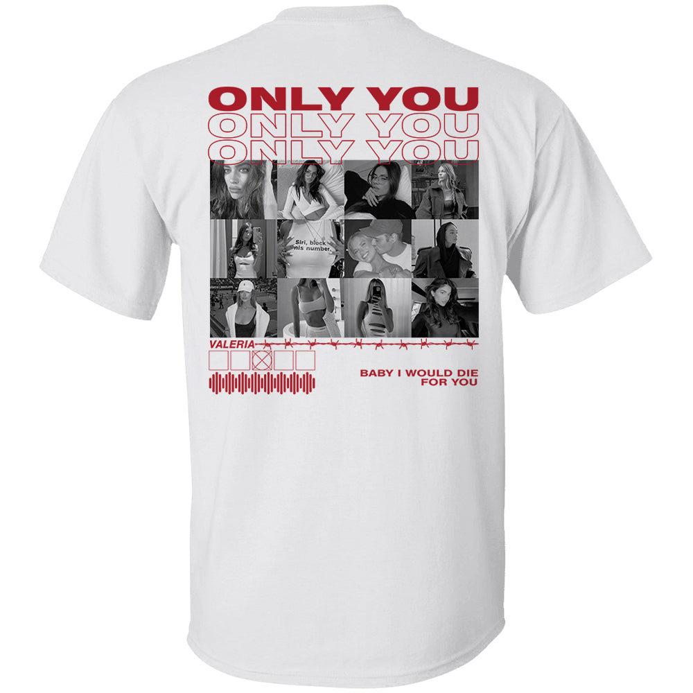 Only You Shirt, Only You Photo Shirt, Girlfriend Collage T-Shirt, Girlfriend Tshirt Only You, Valentines Custom Photo Shirt, Boyfriend Shirt Custom Photo Shirt