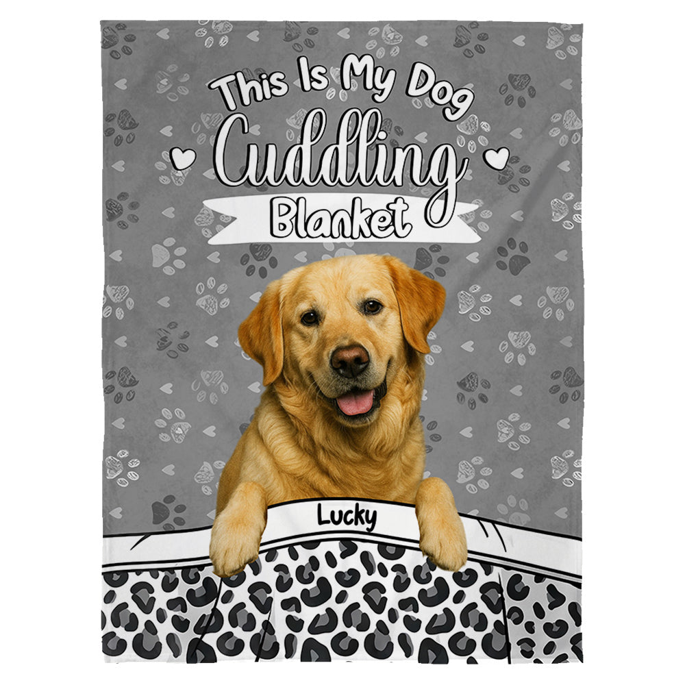 This Is My Dog Cuddling Blanket - Personalized Fleece Blanket - Gift For Pet Lover T1807