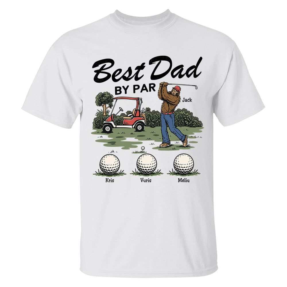 Best Dad By Par Personalized Shirt Bigfoot Golf Dad Shirt Funny Sasquatch Father's Day Gift For Golfers T1807 T24