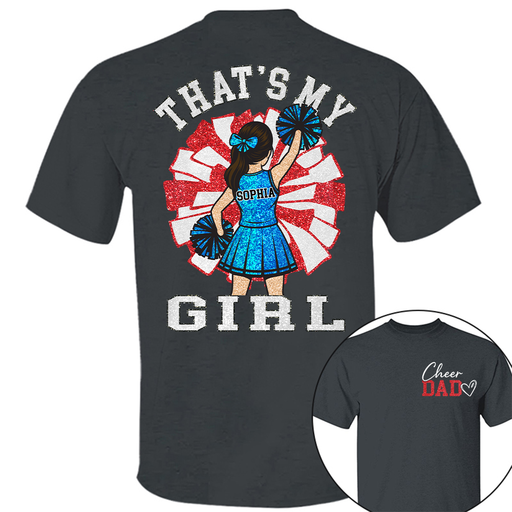 That's My Girl, Personalized Cheer Dad Shirt, Gift For Cheerleader Family T1807 Hv01