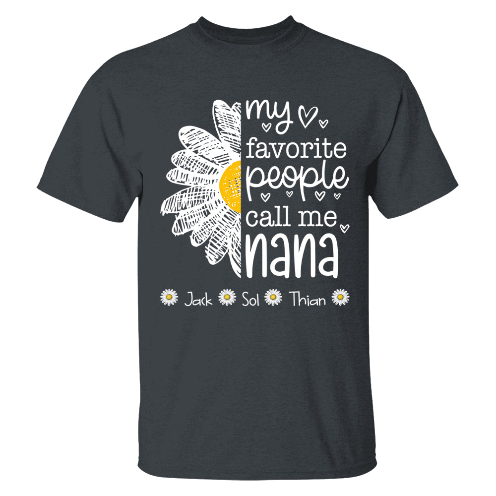 My Favorite People Call Me Nana/ Mimi/Gigi/Grandma, Personalized Grandma Shirt with Grandkids Names, Gift For Grandma, Perfect Gift for Mother's Day MI209 T24
