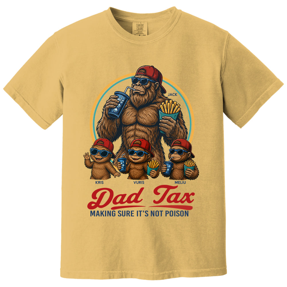 Personalized Dad Tax Shirt, Funny Dad Shirt, Fathers Day Shirt, Dad gifts, Birthday gift for dad, Husband Gift, Men Comfort Colors Shirt, Bigfoot Shirt T24