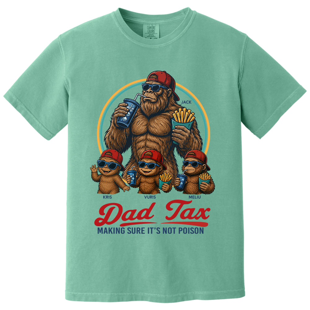 Personalized Dad Tax Shirt, Funny Dad Shirt, Fathers Day Shirt, Dad gifts, Birthday gift for dad, Husband Gift, Men Comfort Colors Shirt, Bigfoot Shirt T24