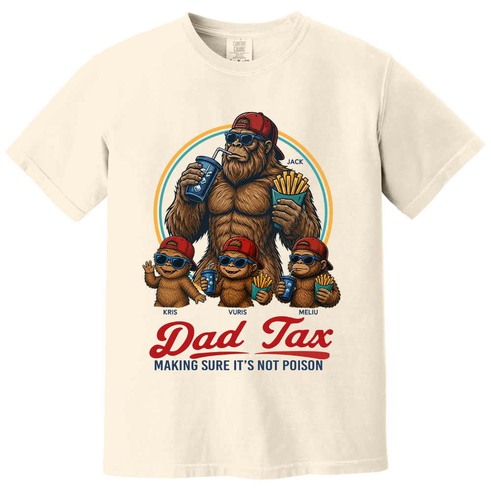 Personalized Dad Tax Shirt, Funny Dad Shirt, Fathers Day Shirt, Dad gifts, Birthday gift for dad, Husband Gift, Men Comfort Colors Shirt, Bigfoot Shirt T24
