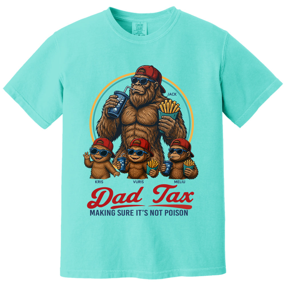Personalized Dad Tax Shirt, Funny Dad Shirt, Fathers Day Shirt, Dad gifts, Birthday gift for dad, Husband Gift, Men Comfort Colors Shirt, Bigfoot Shirt T24