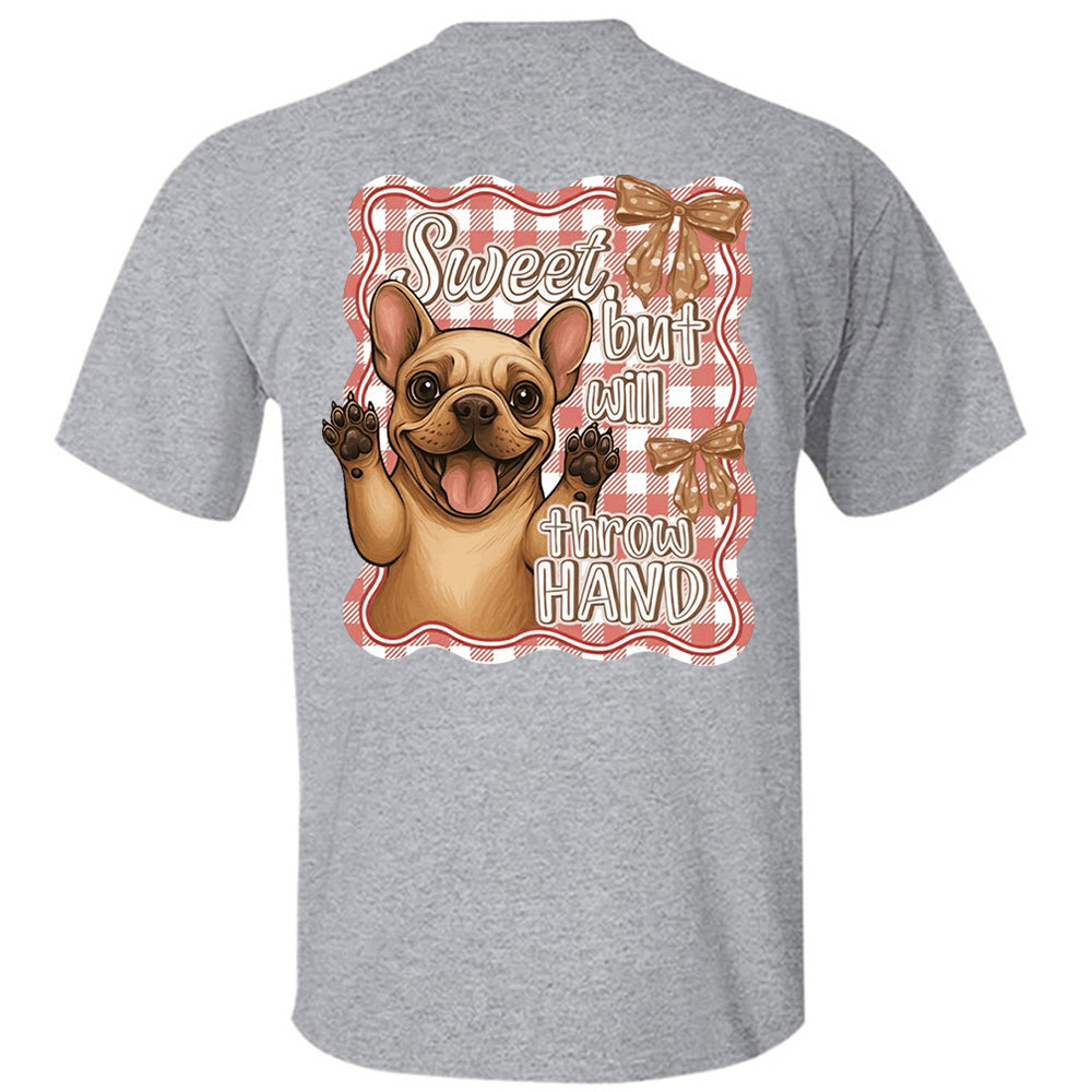 Personalized Sweet, but will throw HAND Cute Shirt For Dog Lovers Li29