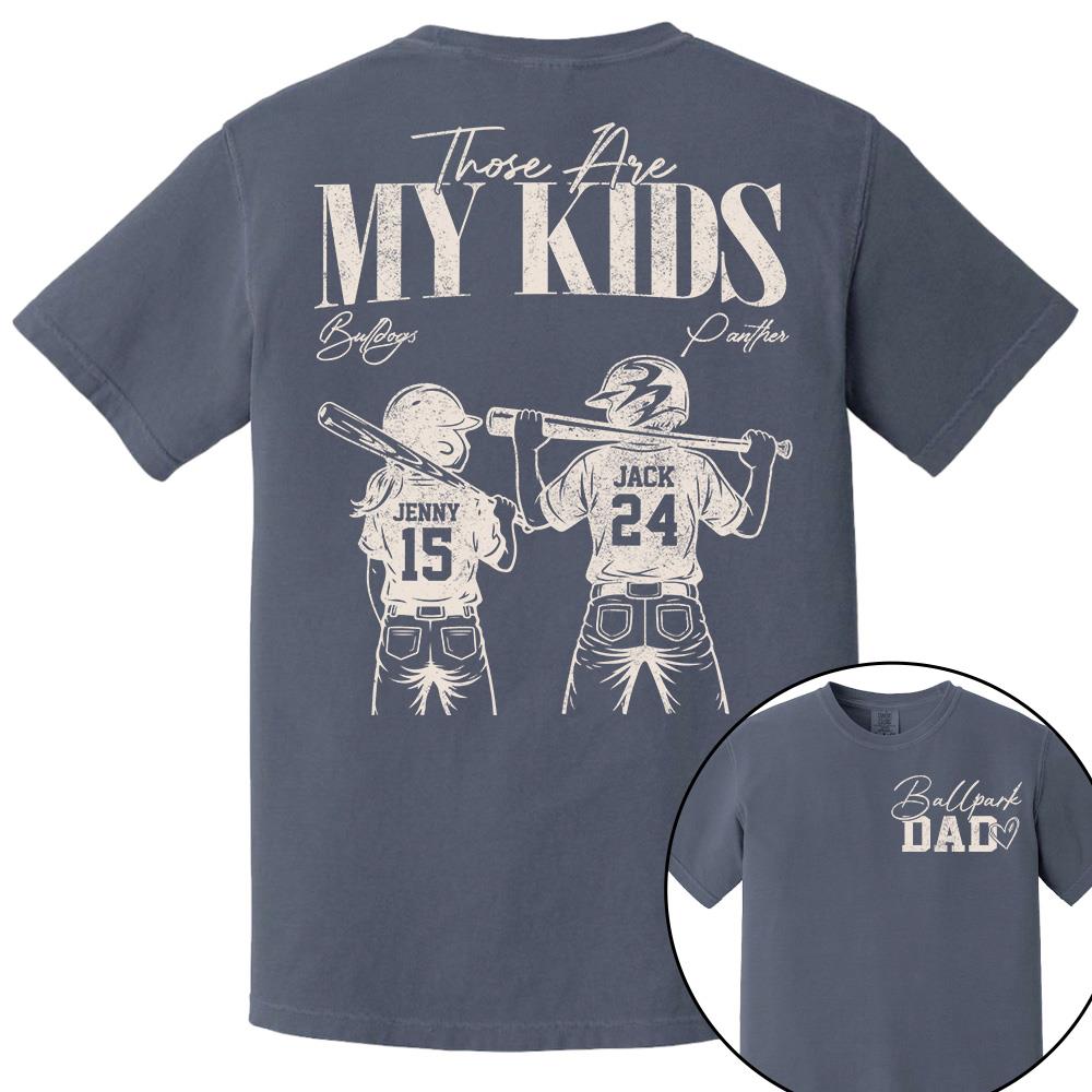 Ballpark Dad Those Are My Kids Personalized Baseball Softball Dad Shirt Custom Sports Family Gift T1807 Hv01