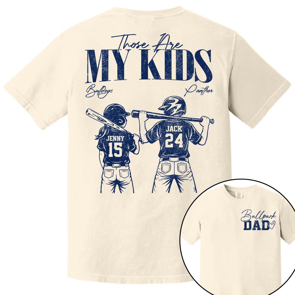 Ballpark Dad Those Are My Kids Personalized Baseball Softball Dad Shirt Custom Sports Family Gift T1807 Hv01