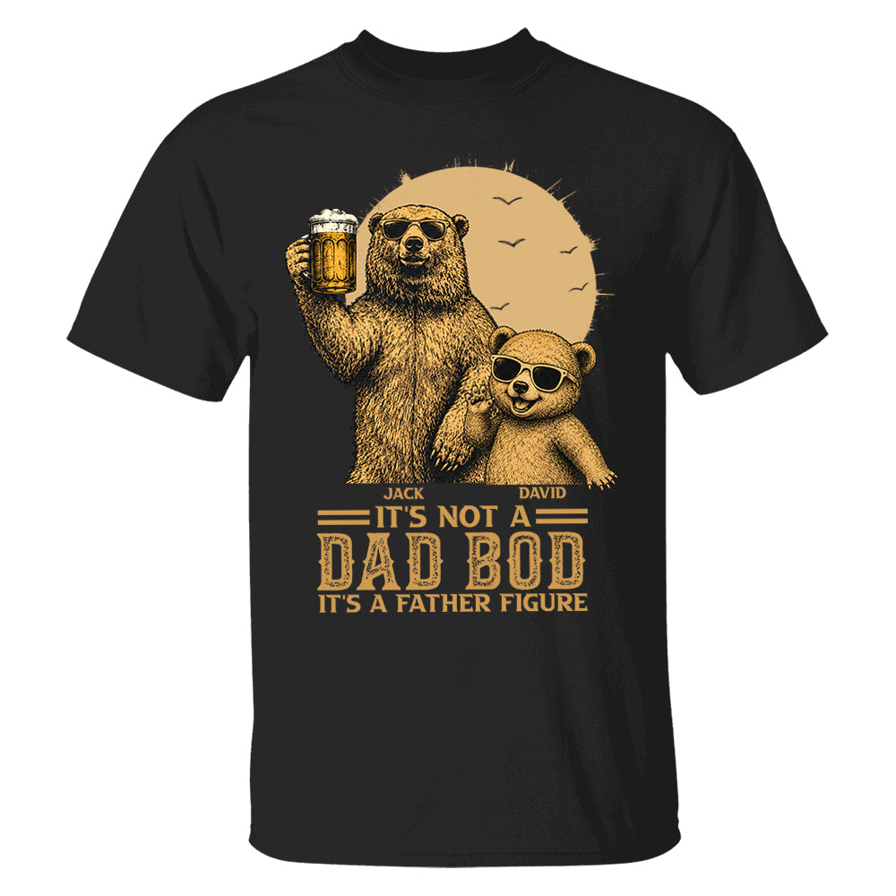 Personalized It's Not A Dad Bod It's A Father Figure Shirt, Father's Day - Papa Bear And Cubs, Gift For Dad Vr2 Pt99