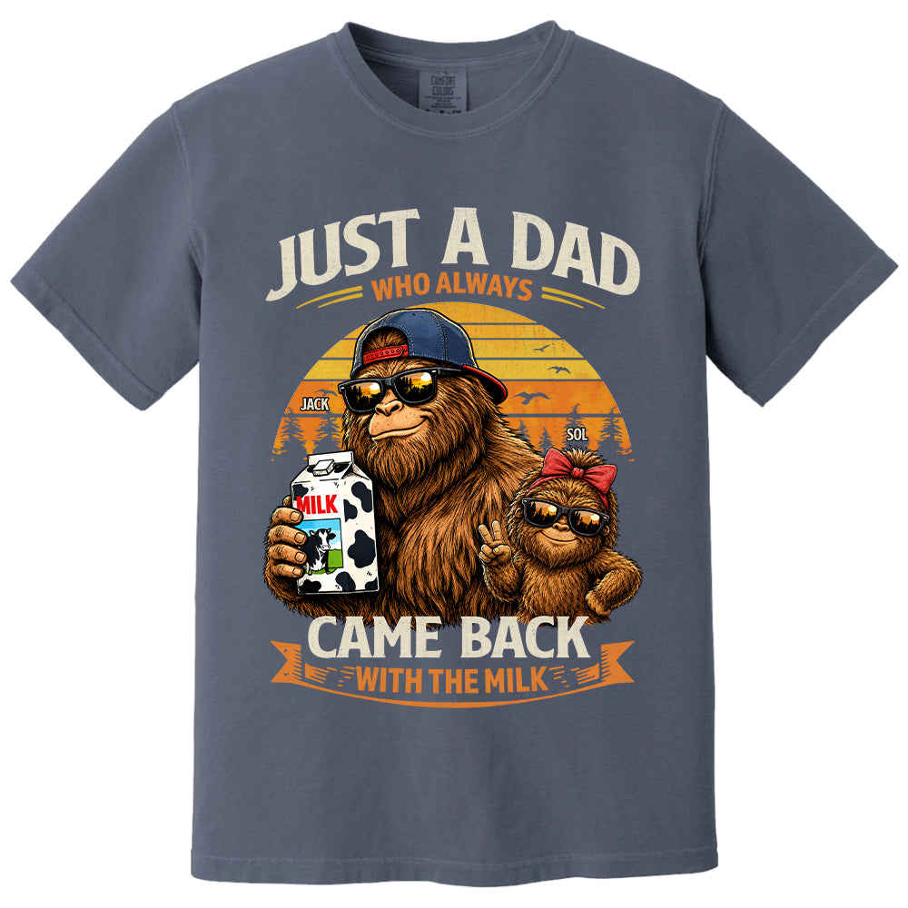 Just A Dad Who Always Came Back With The Milk, Personalized Funny Retro Bigfoot Dad Shirt, Father's Day Gift T1807 T24