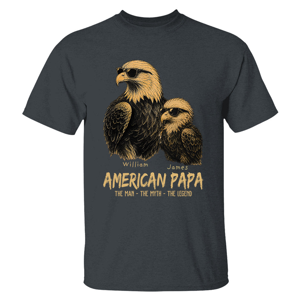 Eagle American Dad The Man The Myth The Legend, Personalized Funny Papa T-Shirt Father's Day, Cool Dad Eagle Tee, Gifts for Dad Husband MI209 VH01