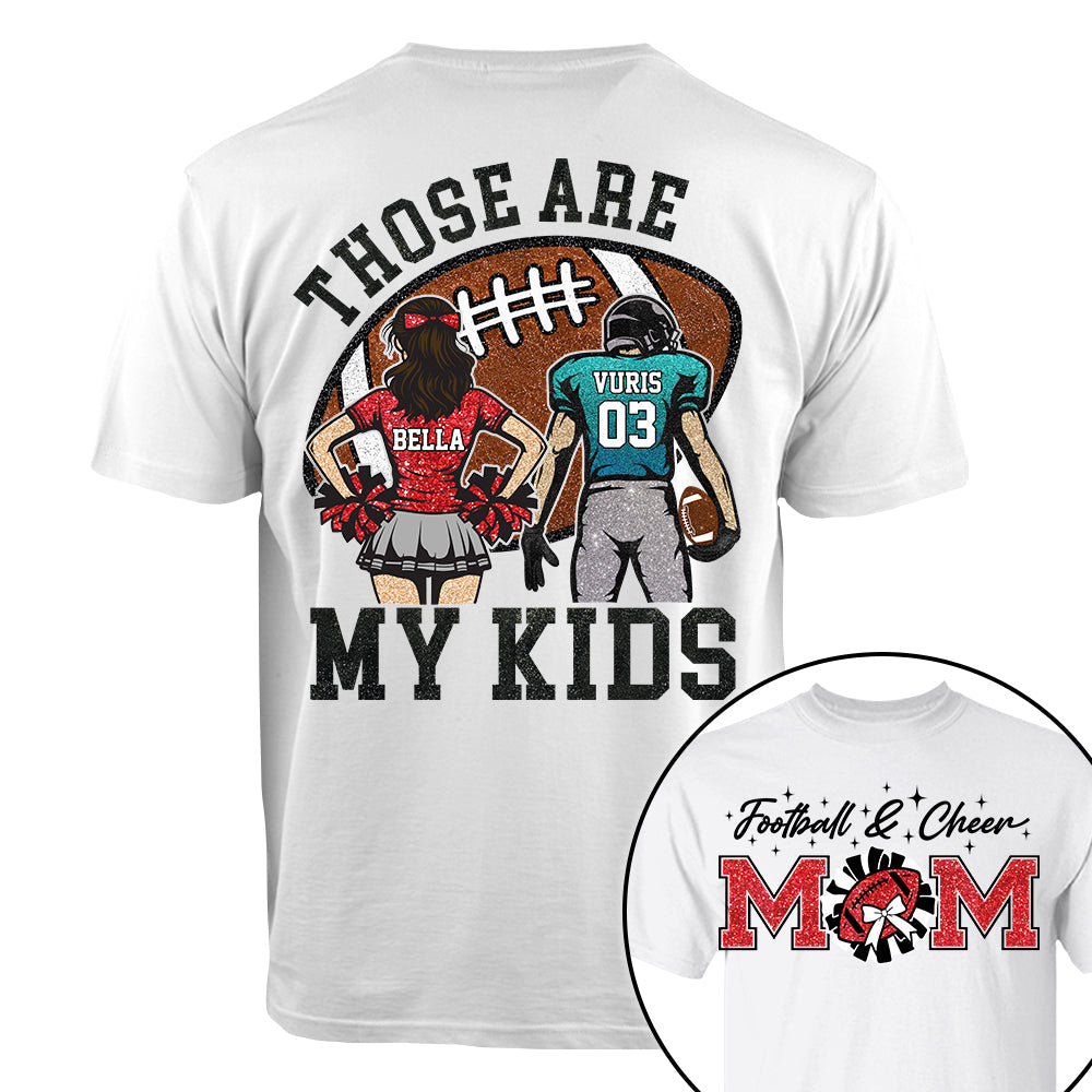 Those Are My Kids Personalized Football And Cheer Mom Grandma  Shirt Gift For Sport Family T1807 TH23