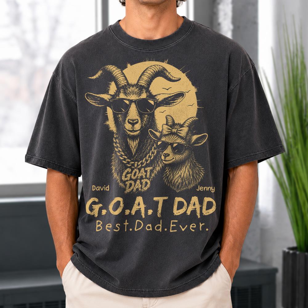 G.O.A.T Daddy Best Dad Ever, Goat Dad Personalized T-Shirt Father's Day, Gifts for Dad Husband, Funny Papa Tshirt Cool Goat Daddy Tee Ver 2 MI209 Hv01