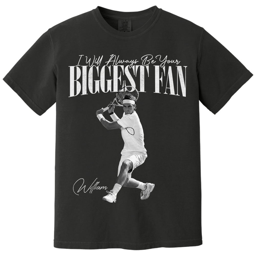 I'll Always Be Your Biggest Fan - Washed Tee Retro Bootleg Shirt For Tennis Players NA04 Li29