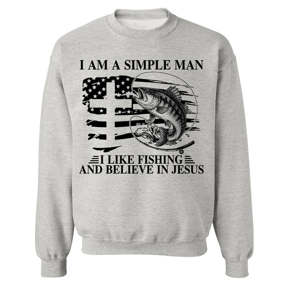 I Am A Simple Man I Like Fishing and Believe in Jesus Shirt, Christian Fisher Shirt, Jesus Fishing Shirt Na02 Hv01