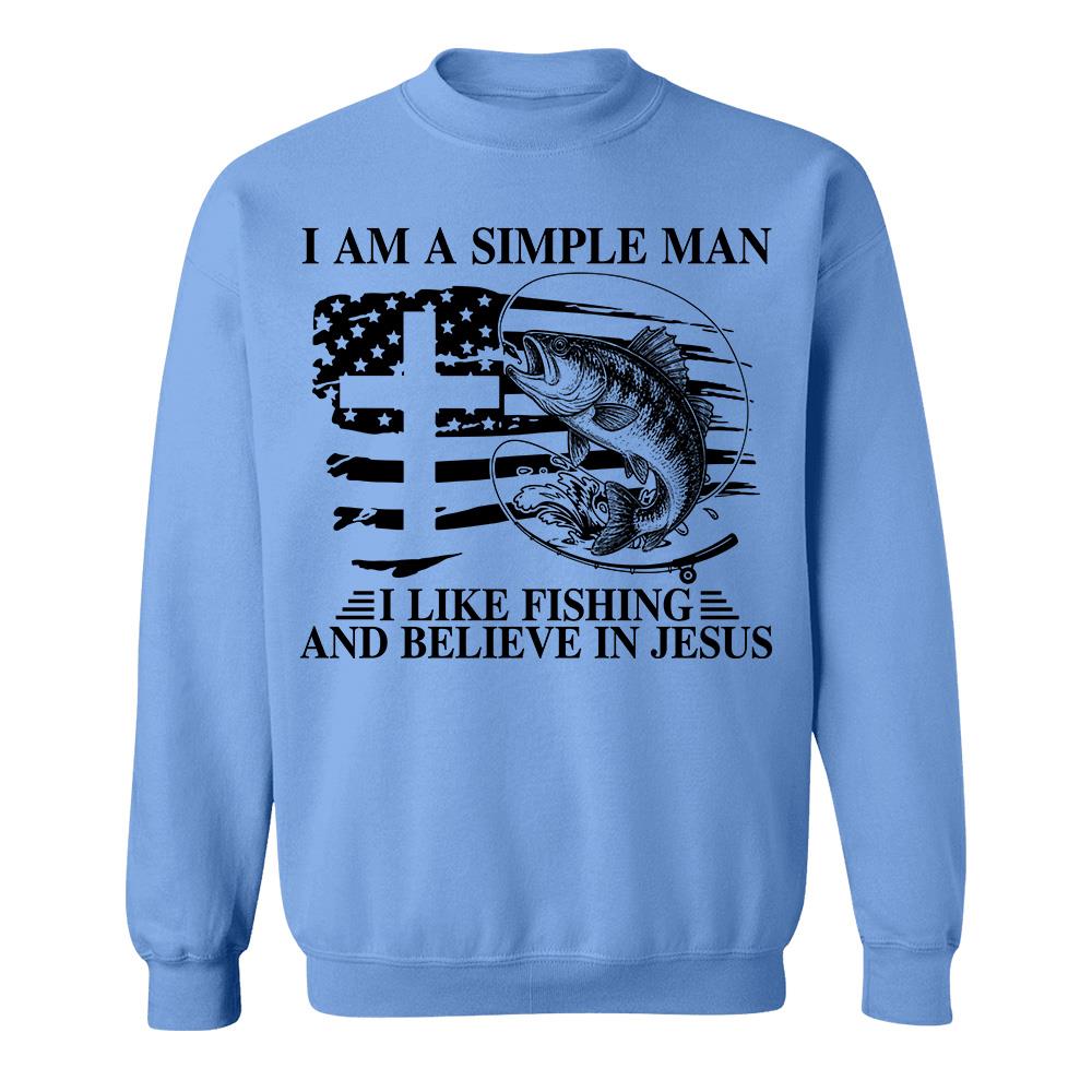 I Am A Simple Man I Like Fishing and Believe in Jesus Shirt, Christian Fisher Shirt, Jesus Fishing Shirt Na02 Hv01