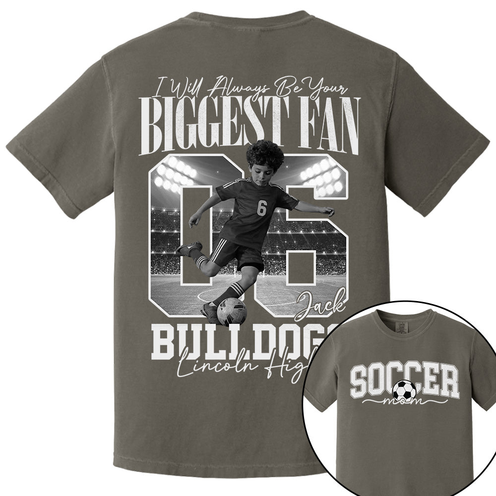 Personalized Soccer Mom Shirt - I'll Always Be Your Biggest Fan - Custom Photo Soccer Player Gift For Soccer Lovers T1807