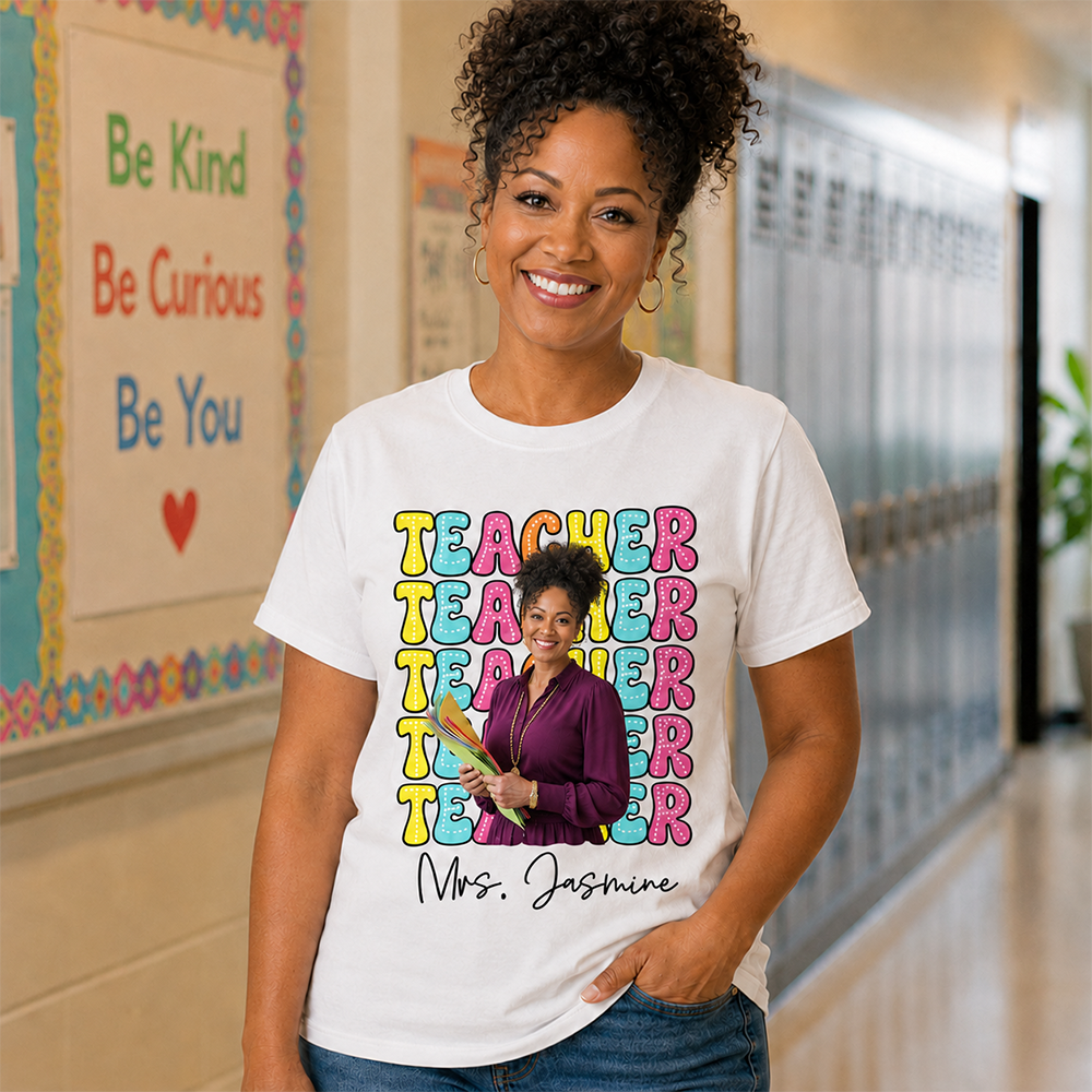 Custom Photo Teacher Comfort Shirt - Personalized Job Titles Back to School Gift Hv01