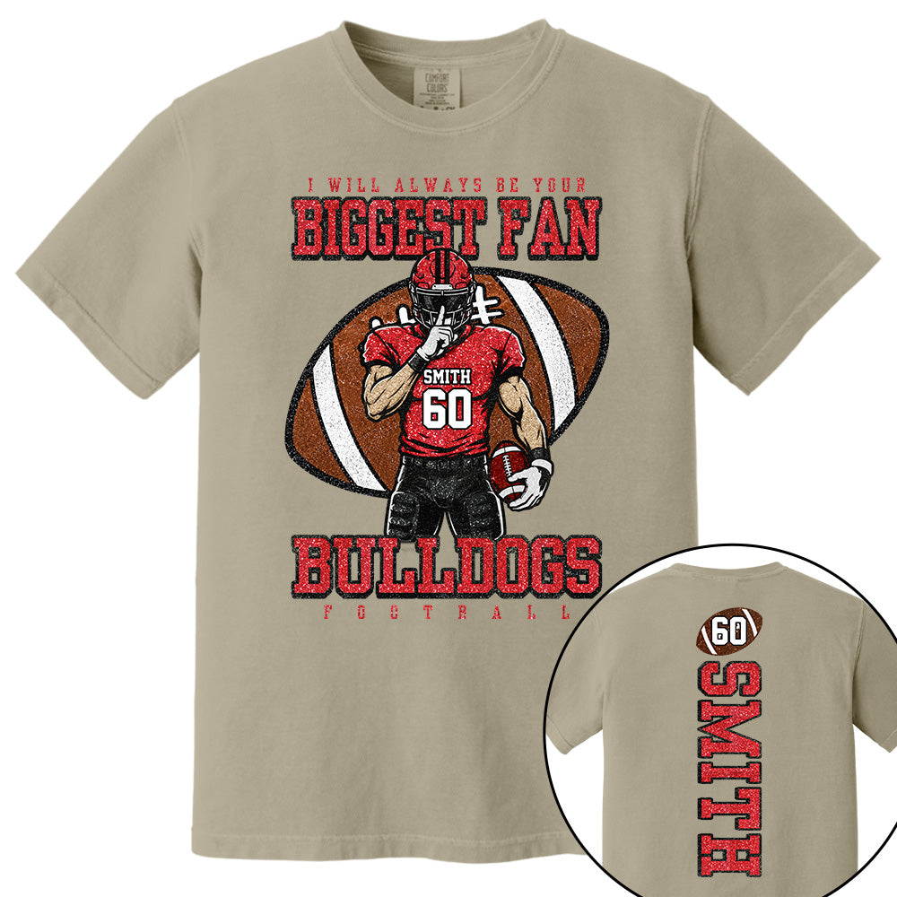 I Will Always Be Your Biggest Fan- Personalized Football Mom Shirt, Custom Player Name Number Shirt, Football Team Spirit Gift Na02 Vh01