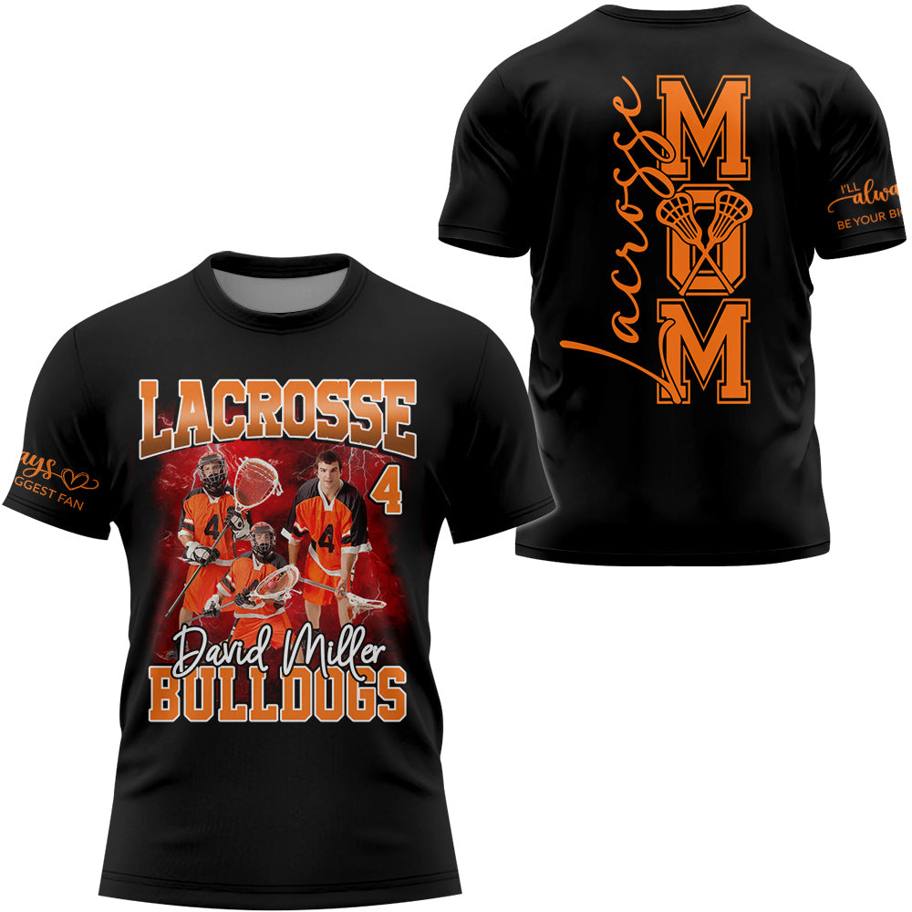 I'll Always Be Your Biggest Fan - Personalized Shirt For Lacrosse Family NA04