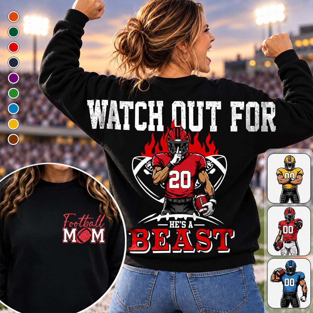 Personalized Watch Out For He's A Beast - Custom Clipart Football Players Family Gifts NA04 Hv01