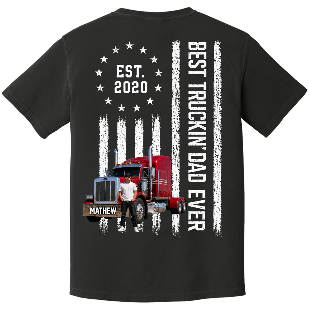 Custom Photo Best Truckin' Dad Ever Shirt, Gift For Dad, Grandpa, Father's Day L0411 T24