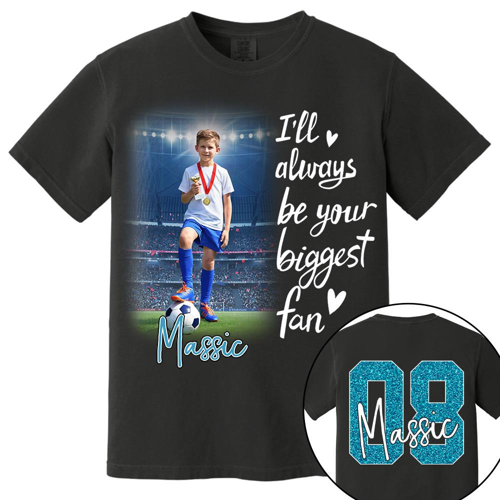 I'll Be Your Biggest Fan Personalize Soccer Shirt For Soccer Mom Grandma Sport Family T1807 Hv01
